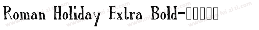 Roman Holiday Extra Bold字体转换